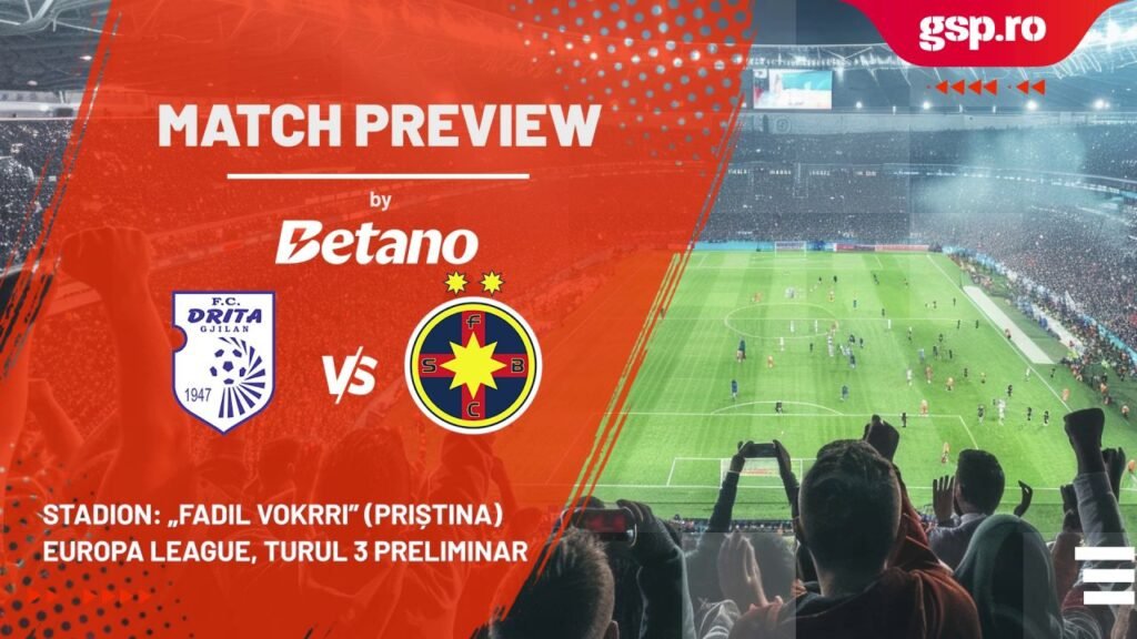 Match Preview Drita - FCSB » Returul turului 3 preliminar din Europa League