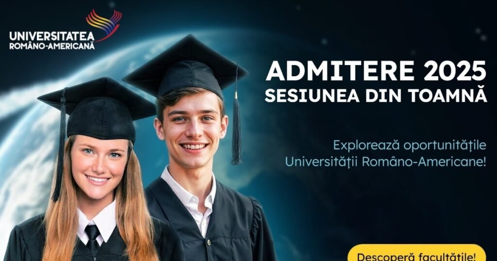 Universitatea Româno-Americană a deschis înscrierile la sesiunea de admitere din această toamnă la cele 8 facultăți disponibile