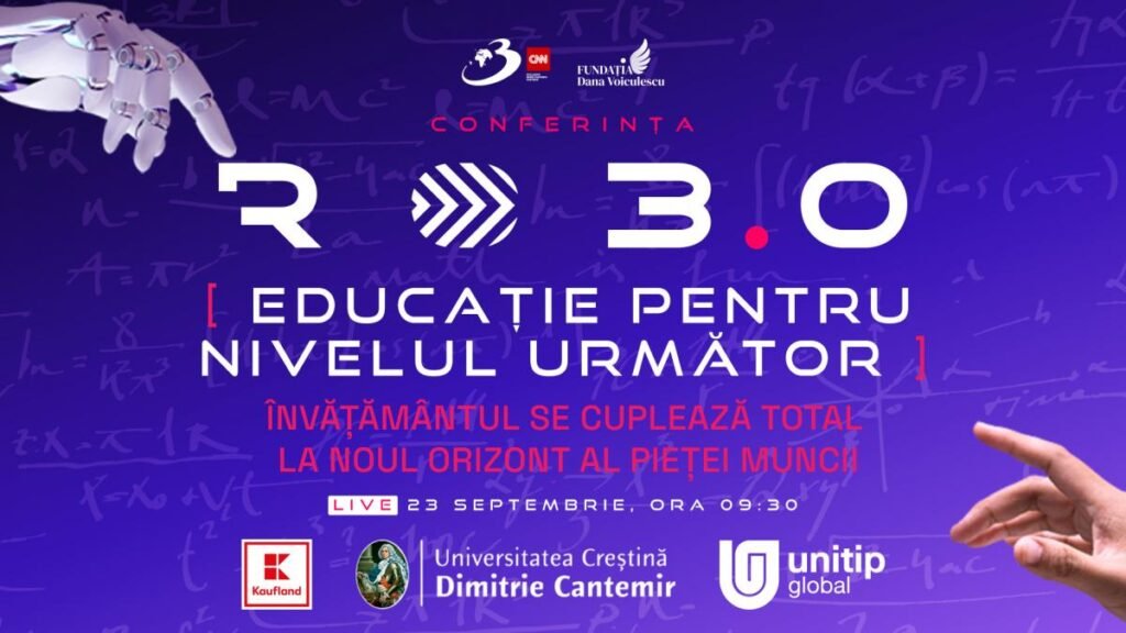 Conferința națională RO 3.0 “Educație pentru nivelul următor. Învățământul se cuplează total la noul orizont al pieței muncii” 